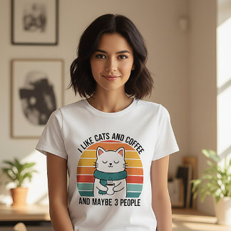 T-shirt Cat Lover Coffee Humor Tee Gift for Quiet People