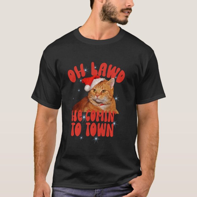 T-shirt Cat Meme Oh Lawd He Comin' Chonk Christmas Funny F (Devant)
