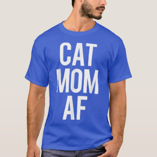 T-shirt Cat Mom AF Funny Kitten Humour 