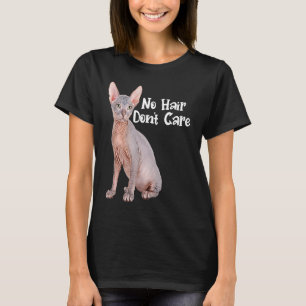 T-shirt Cat No Hair Ne vous souciez pas Sphynx sans cheveu