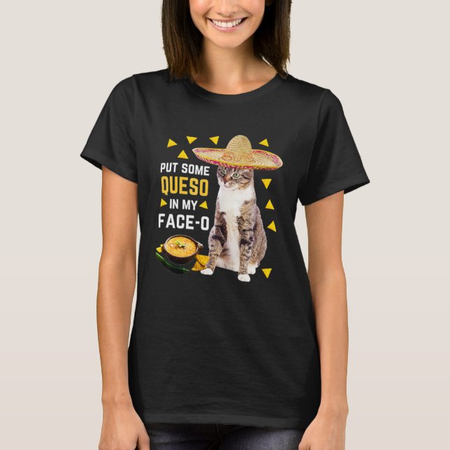 T-shirt Cat Put Some Queso In My Face O Cinco De Mayo Cat (Devant)