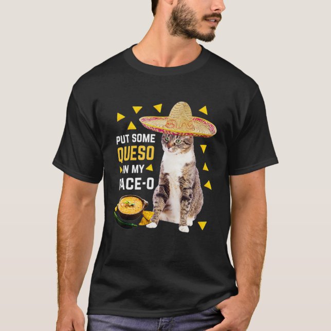 T-shirt Cat Put Some Queso In My Face O Cinco De Mayo Cat (Devant)