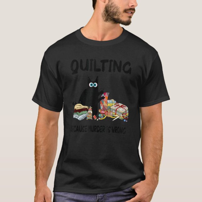 T-shirt Cat Quilting Parce Que Le Meurtre Est Mauvais Chat (Devant)