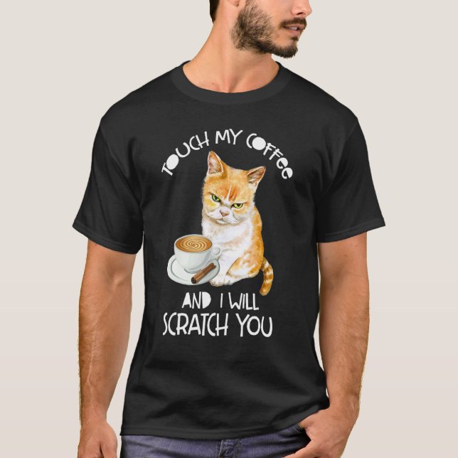 T-shirt Cat  Touch My Coffee And I Will Scratch You (Devant)