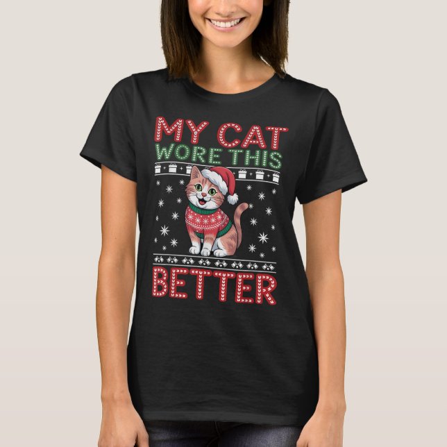 T-shirt Cat Wore This Better Family Matching Ugly Christma (Devant)