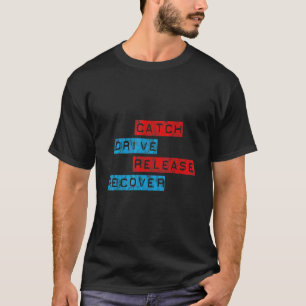 T-shirt Catch Drive Release Recover