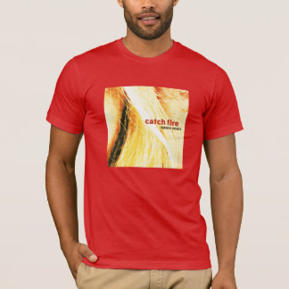 T-shirt "Catch Fire" par âmes de rechange