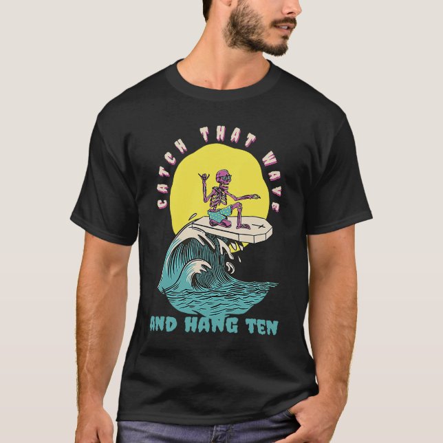 T-shirt Catch That Wave & Hang Ten  Retro Surfer Present (Devant)