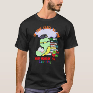 T-shirt Caterpillar Dans Cette Classe Nous Avons Très Faim