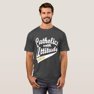 T-shirt Catholiques avec tee d'attitude