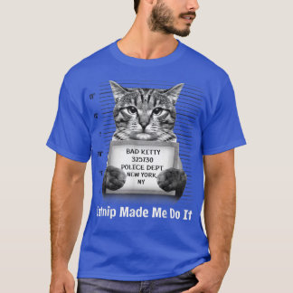 T-shirt Catnip M'A Fait Le Faire M. Furrypants Kitty Cat M