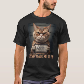 T-shirt Catnip Made Me Do It Funny Chat pour Amoureux de l
