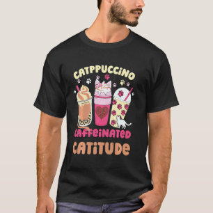 T-shirt Catppuccino Caféiné Catitude Mignon Chat G