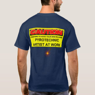 T-SHIRT CAUTION ARTISTE PYROTECHNIQUE AU TRAVAIL