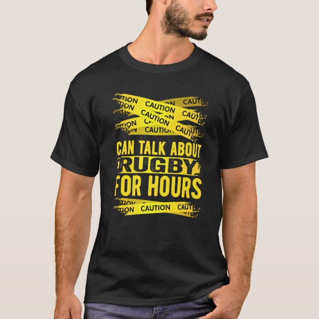 T-shirt Caution Can Talk About Rugby For Hours (Devant)