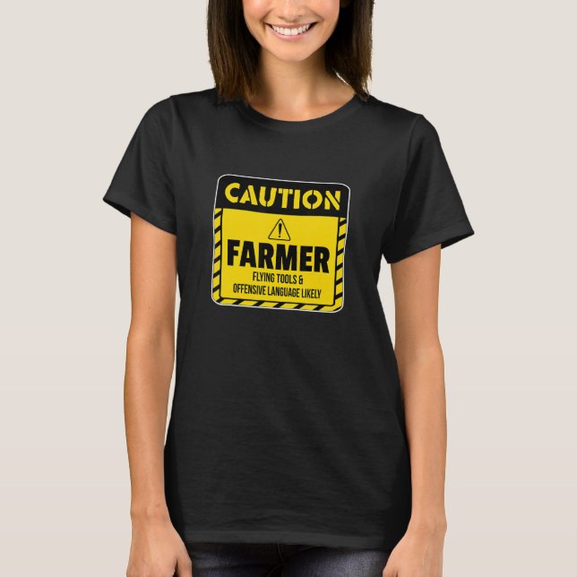 T-shirt Caution Farmer Flying Tools And Offensive Language (Devant)