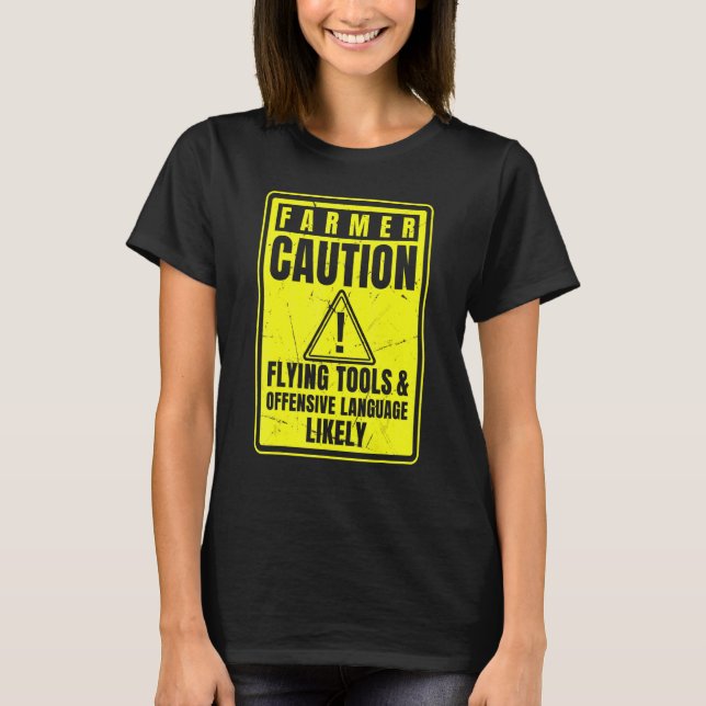 T-shirt Caution Farmer Flying Tools And Offensive Language (Devant)