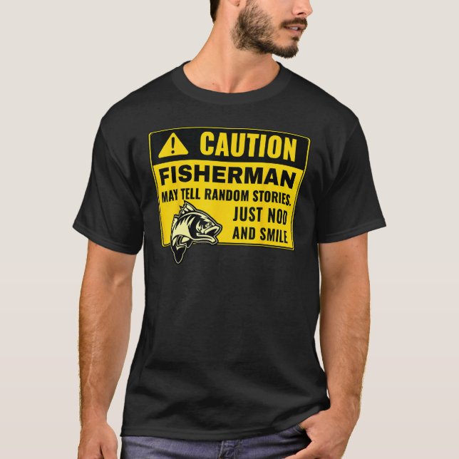 T-shirt Caution Fisherman May Tell Random Stories, Fishing (Devant)