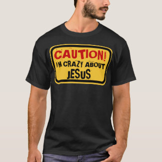 T-SHIRT CAUTION ! I'M CRAZY ABOUT