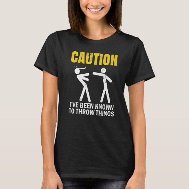 T-shirt Caution ive been known to throw things Mechanic re (Devant)