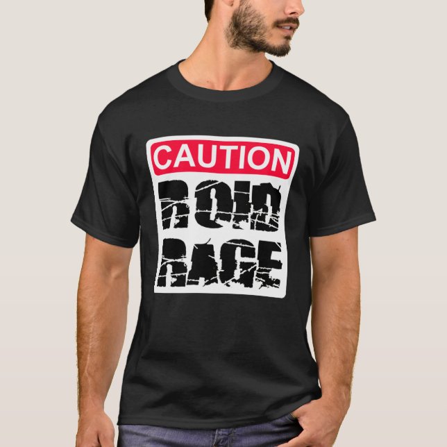 T-shirt Caution Roid Rage (Devant)