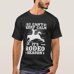 T-shirt Cavalcade de Rodéo Gardez votre Calme C'est la Sai