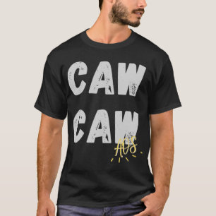 T-shirt Caw Caw Aisle de la honte