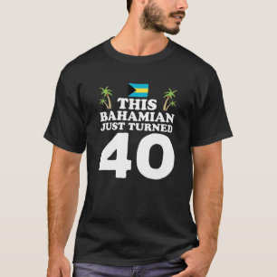 T-shirt Ce Bahaméen Qui Vient D'Avoir 40 Bahamas 40E Anniv