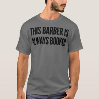 T-shirt Ce Barbier Est Toujours Réservé