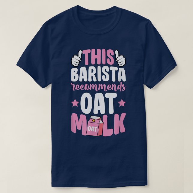 T-shirt Ce Barista Recommande Lait D'Oat Végétan À Base De (Design devant)