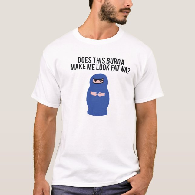 T-shirt Ce Burqa me fait-il le fatwa de regard ? (Devant)