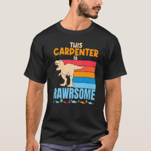 T-shirt Ce Charpentier Est Un Magnifique Din De Travailleu