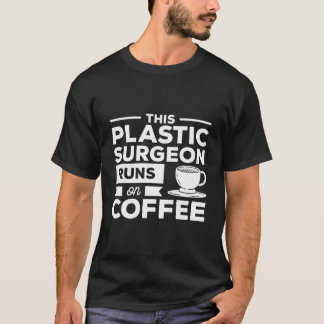 T-shirt Ce Chirurgien En Plastique Fait Du Café