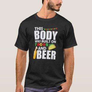 T-shirt Ce corps a été construit sur Tacos et Bière Mexiqu