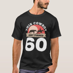 T-shirt Ce Cowboy Vient D'Avoir 60 - 60E Anniversaire Chev