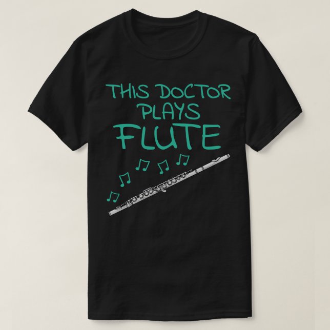 T-shirt Ce Docteur Joue à la Flûte Flûte (Design devant)