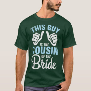 T-shirt Ce Gars Est Le Cousin Du Mari De La Mariée Groom