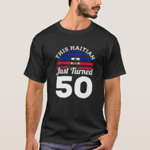 T-shirt Ce Haïtien Vient D'Arriver À 50 Haïti 50E Annivers