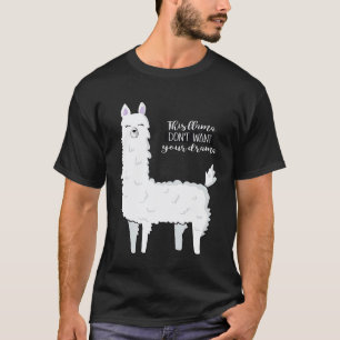 T-shirt Ce lama ne veut pas de ton drame   Lama Drame