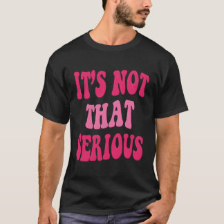 T-shirt Ce Ne Sont Pas Des Citations Inspirationnelles Sér