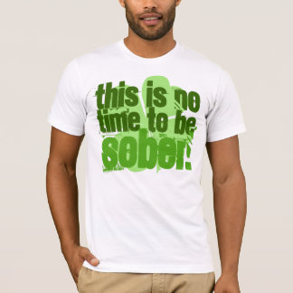 T-shirt Ce n'est aucune heure d'être sobre