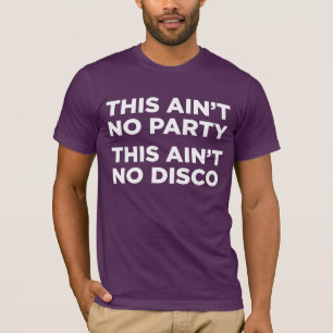 T-shirt Ce n'est aucune partie que ce n'est aucune disco