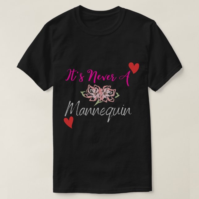T-shirt Ce N'Est Jamais Un Amusant Fleuriste Mannequin (Design devant)