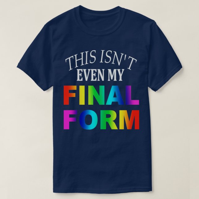 T-shirt ce n'est même pas ma forme finale (Design devant)