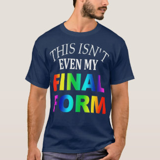T-shirt ce n'est même pas ma forme finale