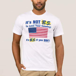 T-shirt Ce n'est pas B.S. Pour aimer votre pays