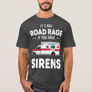 T-shirt Ce N'Est Pas De La Rue Si Vous Avez Sirens Drôle 