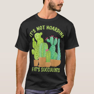 T-shirt Ce n'est pas de l'accumulation si c'est succulent 