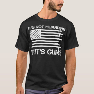 T-shirt Ce N'Est Pas De L'Accumulation Si Ses Armes Un Amo