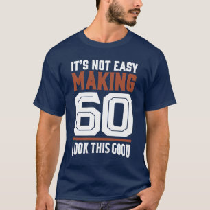 T-shirt Ce n'est pas facile de faire 60